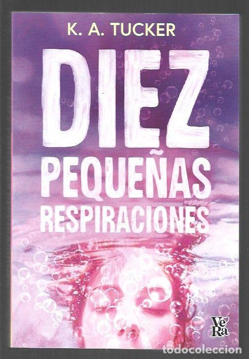 Libros: DIEZ PEQUE&Ntilde;AS RESPIRACIONES - K. A. TUCKER - Foto 1