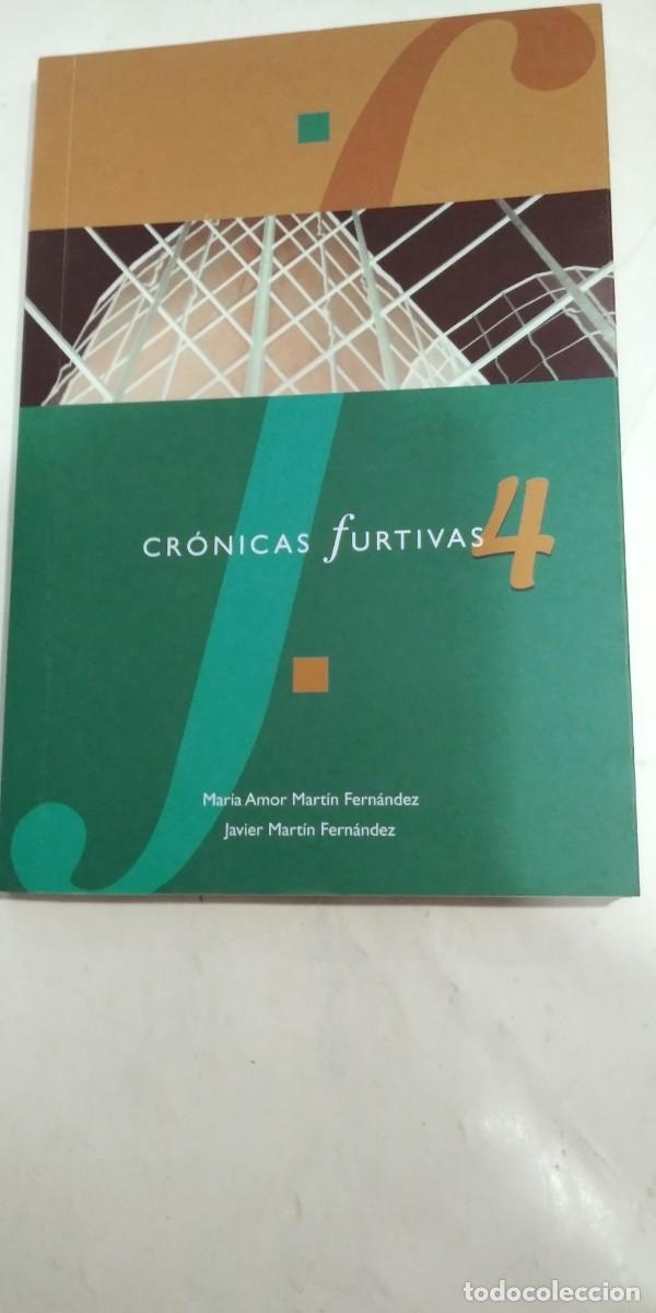 Libros: Cr&oacute;nicas Furtivas 4 Mar&iacute;a Amor Mart&iacute;n Fern&aacute;ndez/Javier Mart&iacute;n Fern&aacute;ndez FIRMADO