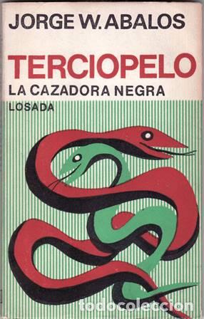 Libri di seconda mano: ABALOS, Jorge W.- - Terciopelo. La cazadora negra. Portada de Baldessari.