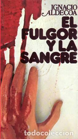 Libros: ALDECOA, Ignacio.- - El fulgor y la sangre. Novela. - Foto 1