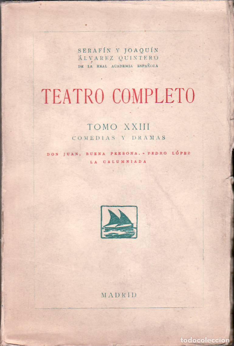 Libri di seconda mano: ALVAREZ QUINTERO, Seraf&iacute;n y Joaqu&iacute;n.- - Teatro completo, t. XXIII: Comedias y dramas (Don Juan, buen