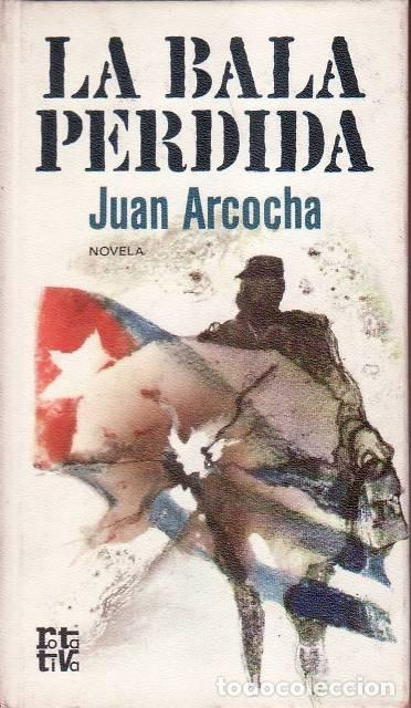 Libros: ARCOCHA, Juan.- - La bala perdida. - Foto 1