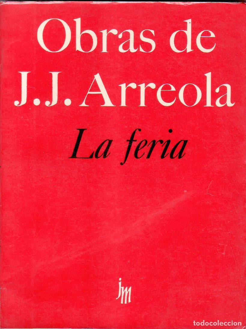 Libri di seconda mano: ARREOLA, Juan Jos&eacute;.- - La feria. Narrativa.