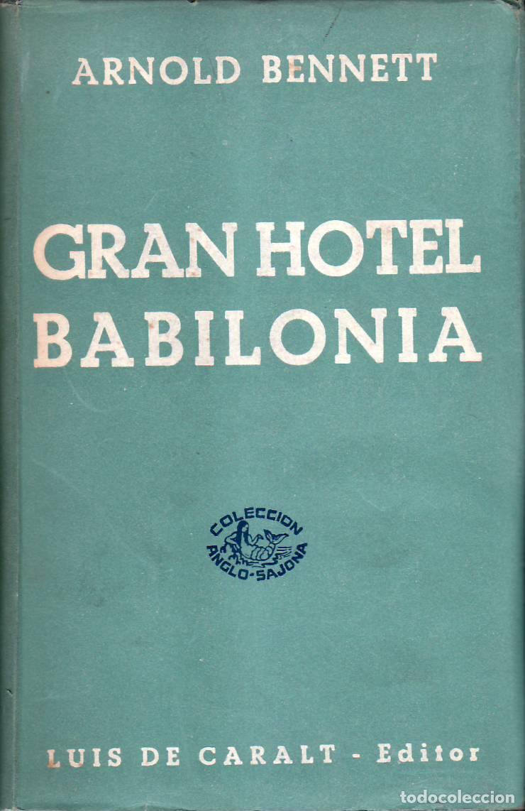 Libros: BENNET, Arnold.- - Gran hotel Babilonia. Novela. Versi&oacute;n espa&ntilde;ola de A. Ruste. - Foto 1