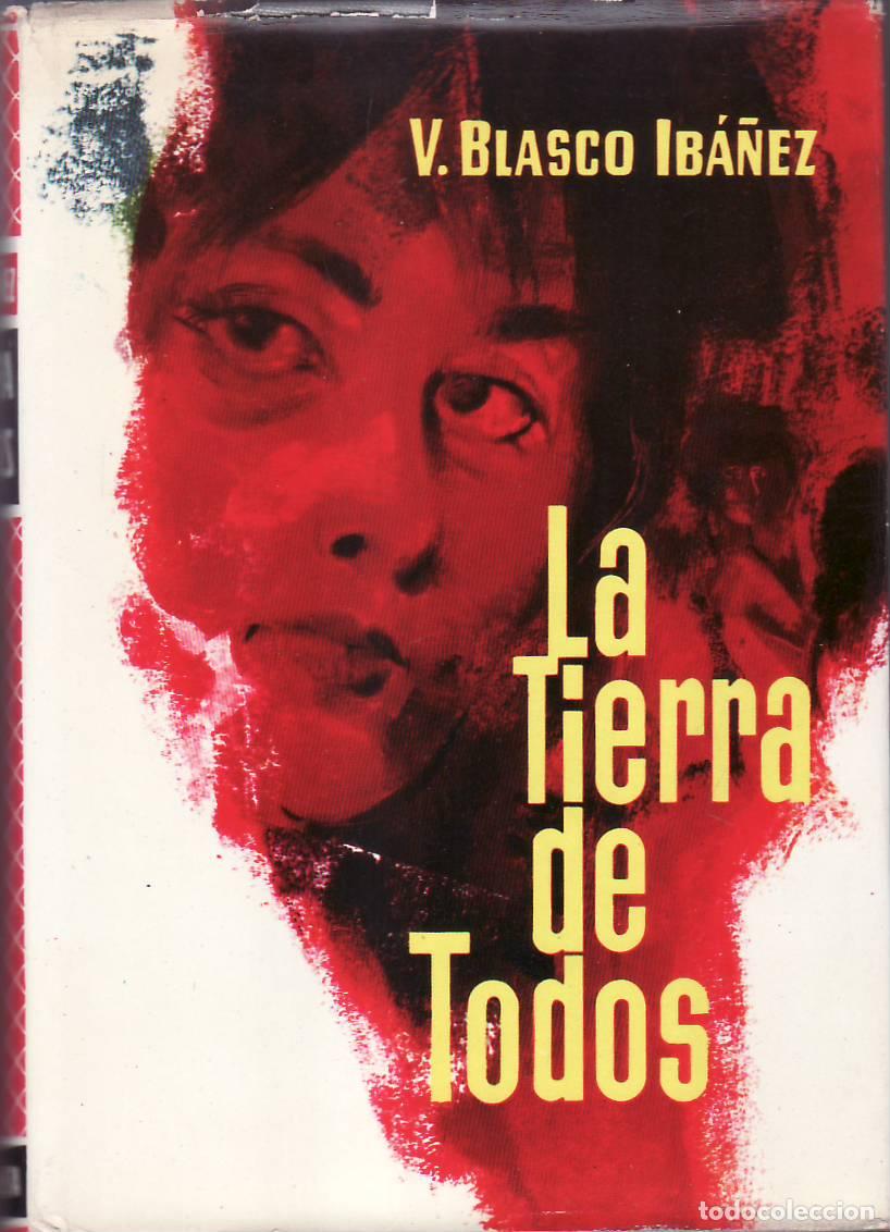 Libros: BLASCO IBA&Ntilde;EZ, Vicente.- - La tierra de todos. - Foto 1