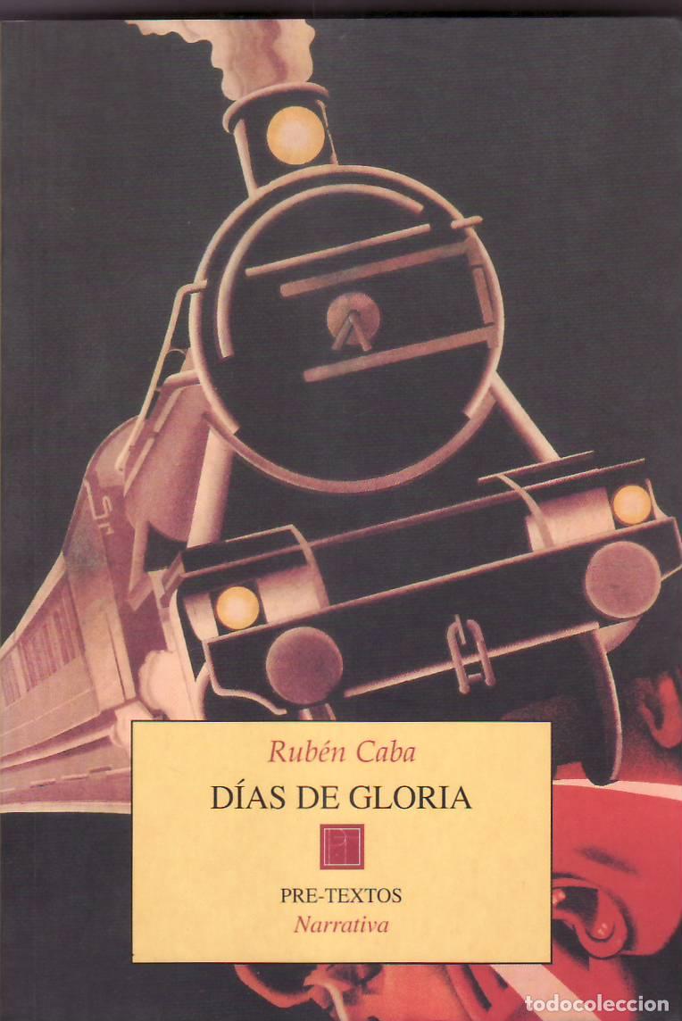 Libros: CABA, Rub&eacute;n.- - D&iacute;as de gloria. Novela. - Foto 1