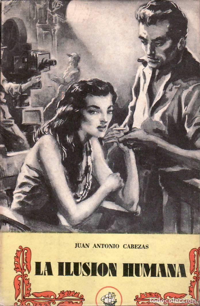 Libri di seconda mano: CABEZAS, Juan Antonio.- - La ilusi&oacute;n humana. Novela.