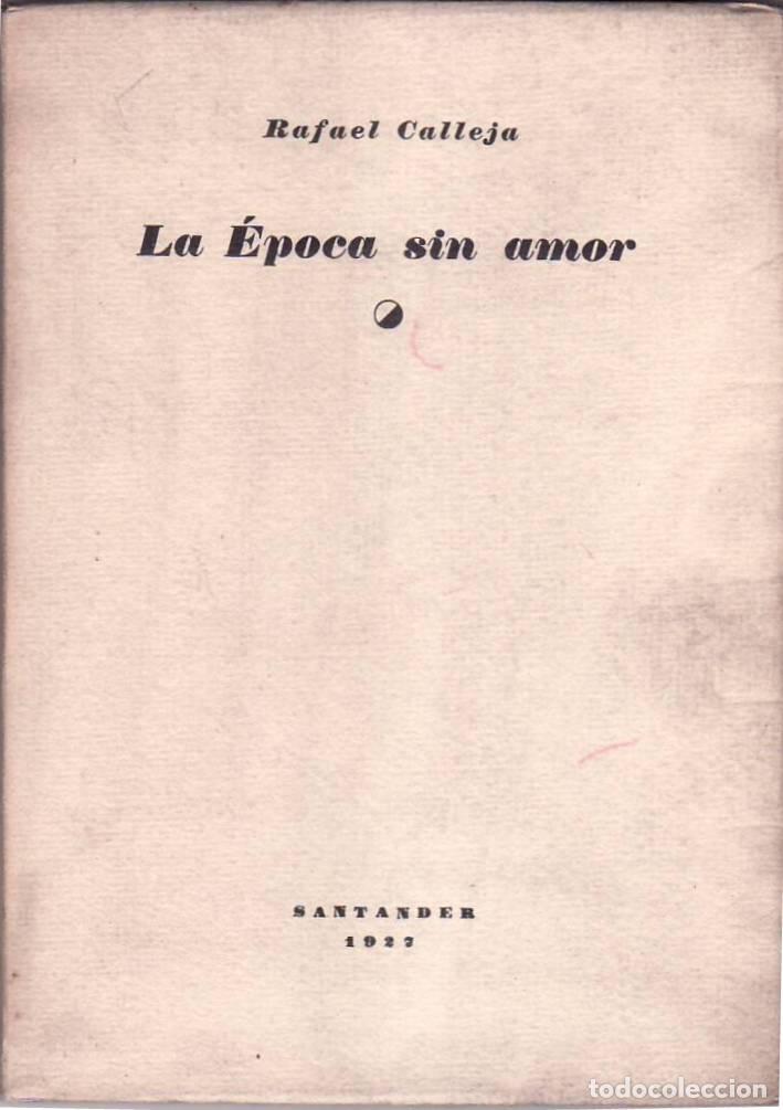 Libros: CALLEJA, Rafael.- - La &eacute;poca sin amor. - Foto 1