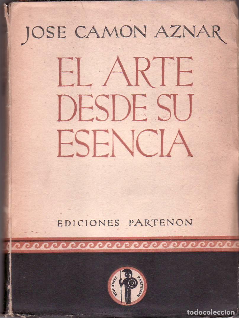 Libros: CAMON AZNAR, Jos&eacute;.- - El arte desde su esencia. - Foto 1