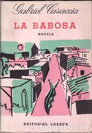 Libri di seconda mano: CASACCIA, Gabriel.- - La babosa. Novela.