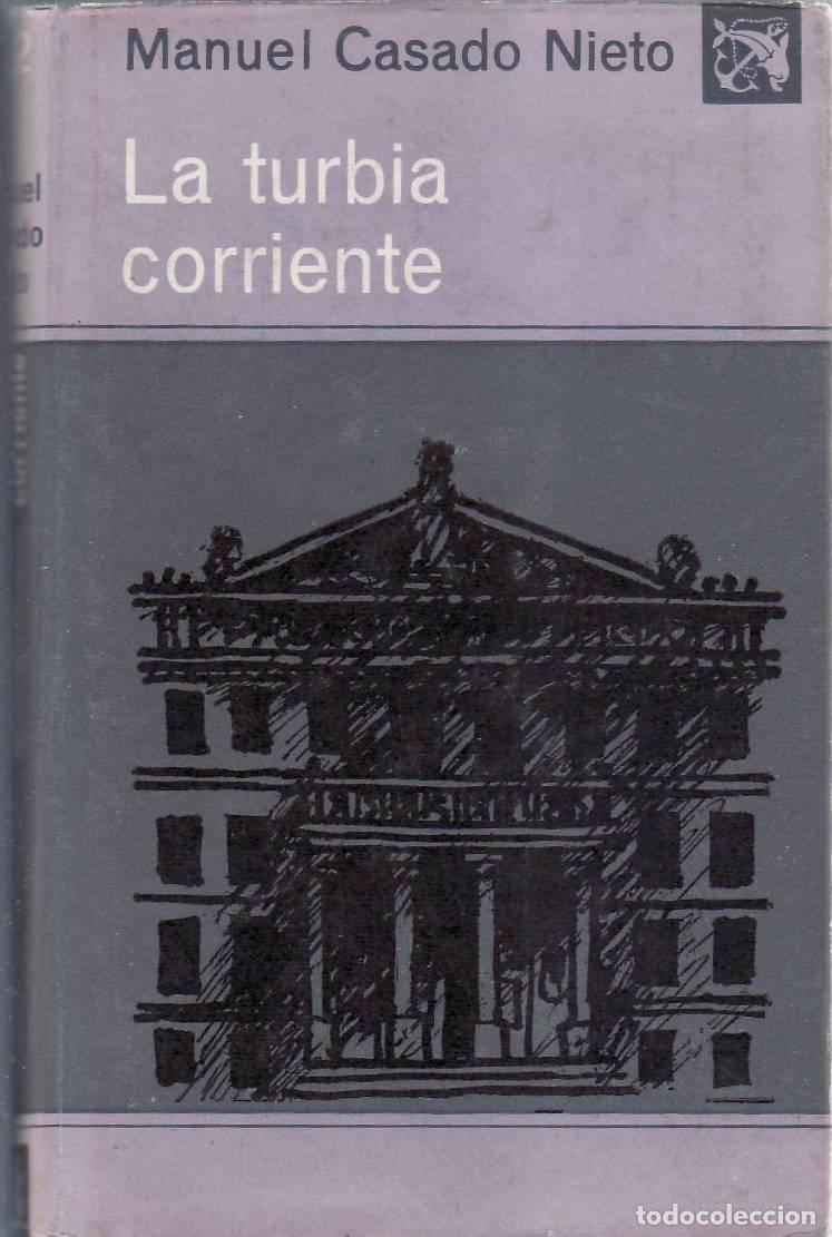 Libri di seconda mano: CASADO NIETO, Manuel.- - La turbia corriente. Novela.