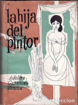 Libros: CASANOVA VICU&Ntilde;A, Adelina.- - La hija del pintor. Novela.