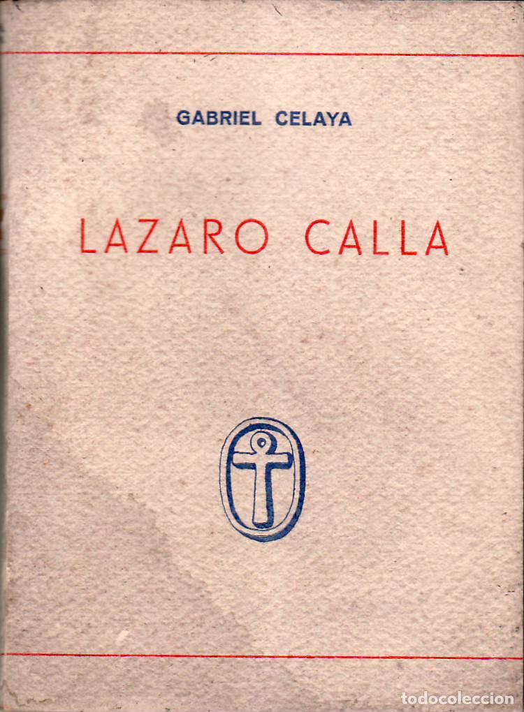 Libros: CELAYA, Gabriel.- - L&aacute;zaro calla. - Foto 1