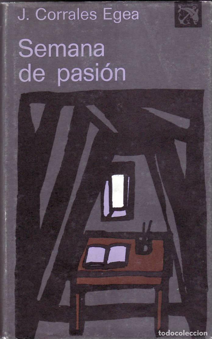 Libros: CORRALES EGEA, Jos&eacute;.- - Semana de pasi&oacute;n. Novela. - Foto 1