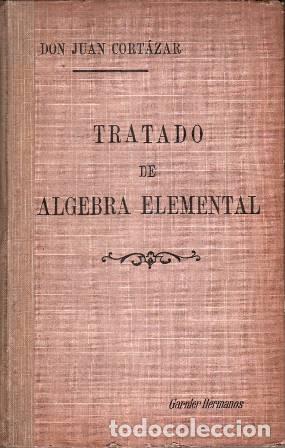 Libros: CORTAZAR, Juan.- - Tratado de &aacute;lgebra elemental. - Foto 1