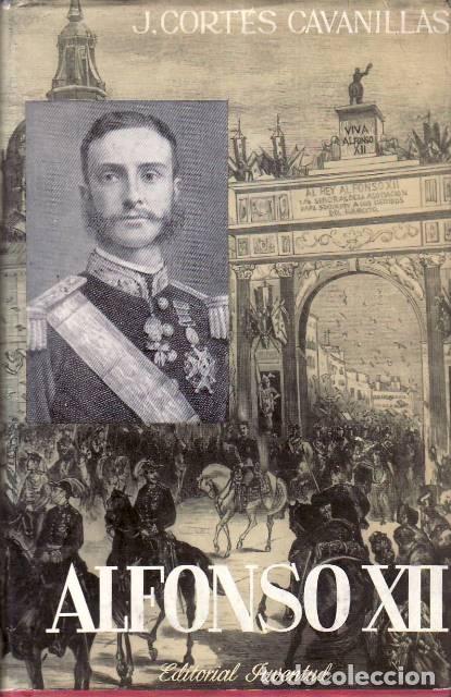 Libros: CORTES CAVANILLAS, J.- - Alfonso XII. El rey rom&aacute;ntico. - Foto 1