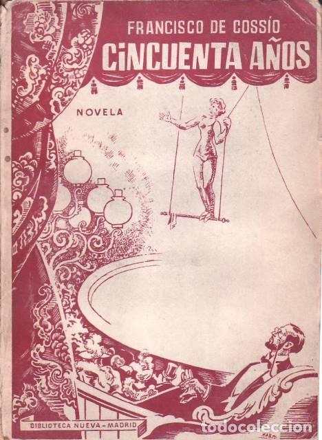Libri di seconda mano: COSSIO, Francisco de.- - Cincuenta a&ntilde;os. Novela. Cubierta de Marco.