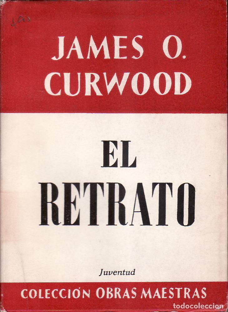 Libros: CURWOOD, James O.- - El retrato. Novela. - Foto 1