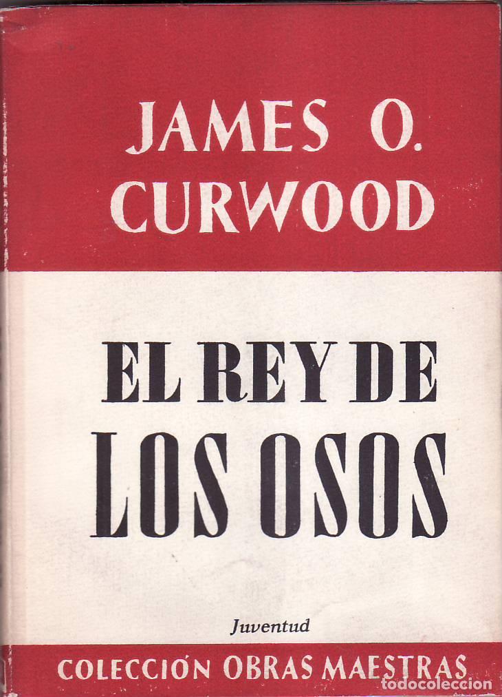 Libros: CURWOOD, James O.- - El rey de los osos. - Foto 1