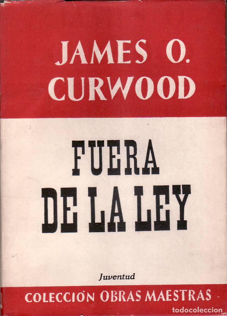 Libros: CURWOOD, James O.- - Fuera de la ley. - Foto 1