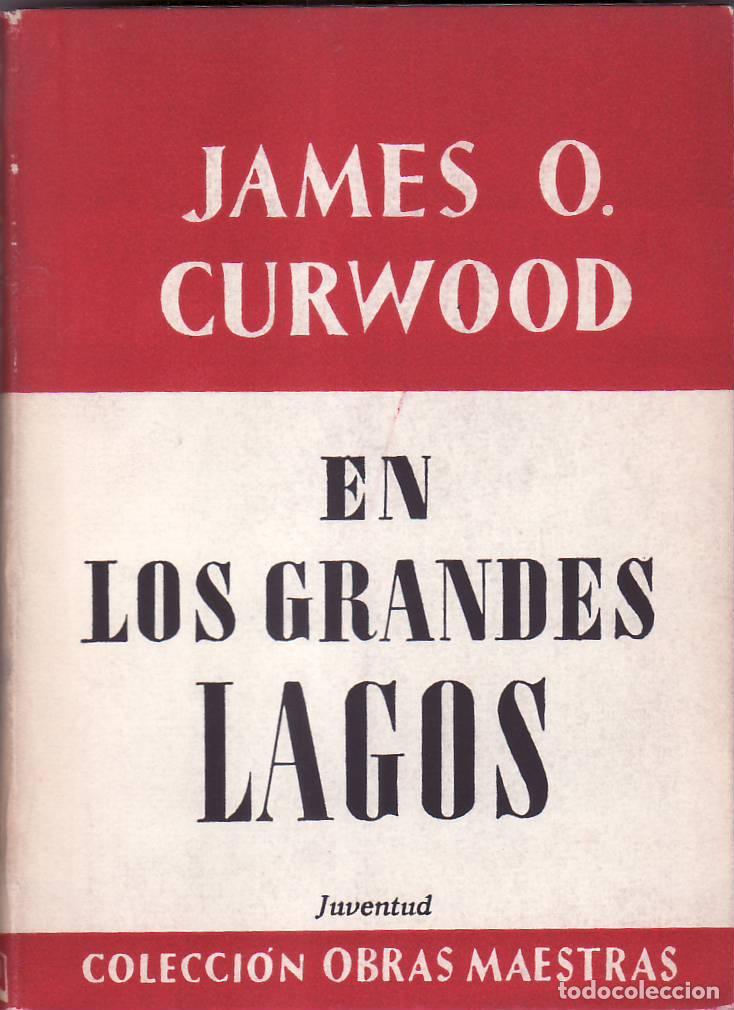B&uuml;cher: CURWOOD, James O.- - Los grandes lagos.