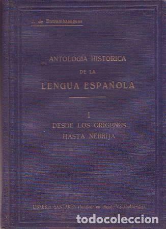 B&uuml;cher: ENTRAMBASAGUAS, Joaqu&iacute;n de.- - Antolog&iacute;a hist&oacute;rica de la lengua espa&ntilde;ola (Desde los or&iacute;genes hasta N