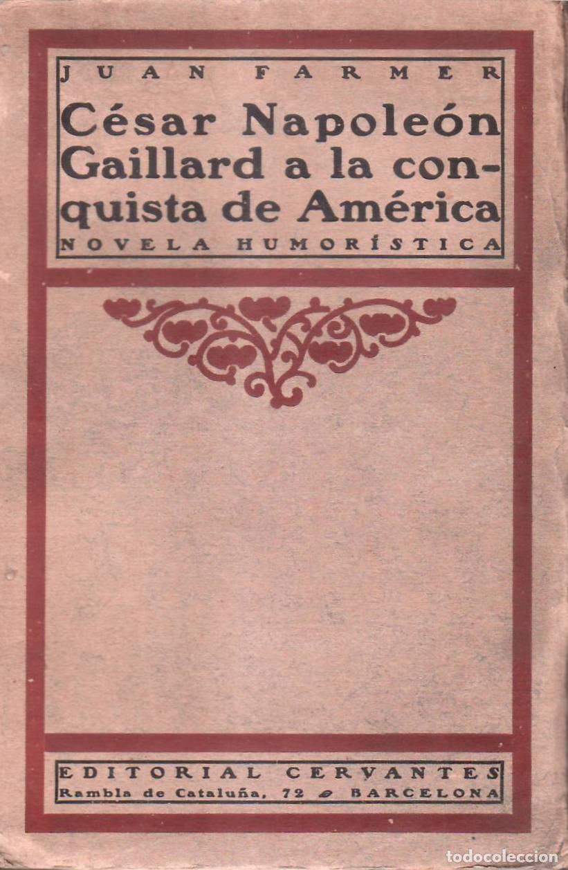 Libri di seconda mano: FARMER, Juan.- - C&eacute;sar Napole&oacute;n Gaillard a la conquista de Am&eacute;rica. Traducci&oacute;nde J. Planella.