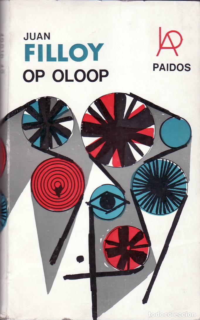 Libros: FILLOY, Juan.- - Op Oloop. Novela. Cubierta de Baldessari. - Foto 1