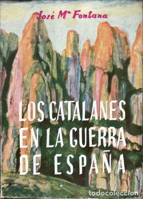 Libri di seconda mano: FONTANA, Jos&eacute; Mar&iacute;a.- - Los catalanes en la guerra de Espa&ntilde;a.