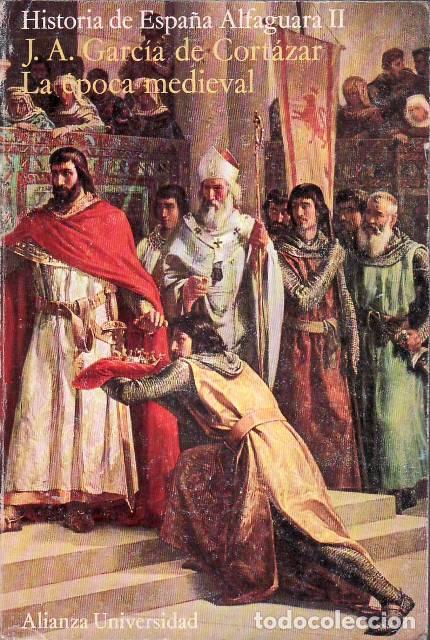 Livres: GARCIA DE CORTAZAR, J. A.- - La &eacute;poca medieval.