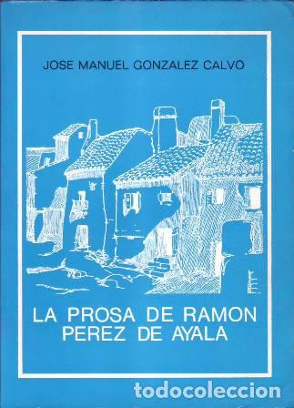 Libros: GONZALEZ CALVO, Jos&eacute; Manuel.- - La prosa de Ram&oacute;n Perez de Ayala. - Foto 1