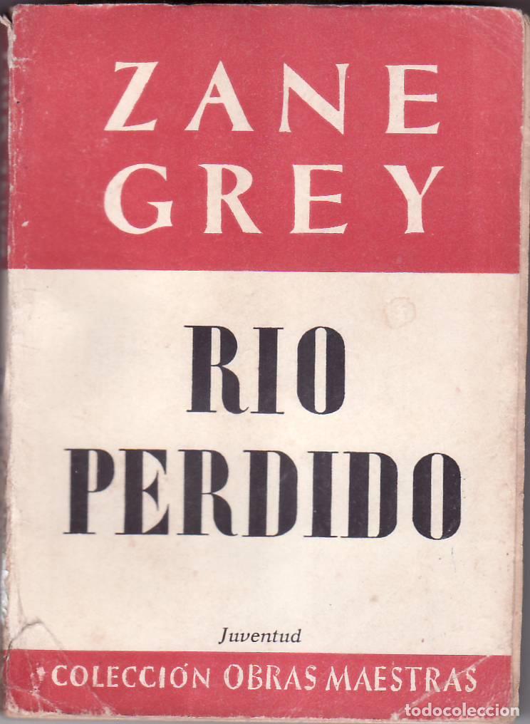 Libros: GREY, Zane.- - R&iacute;o perdido. Novela. - Foto 1