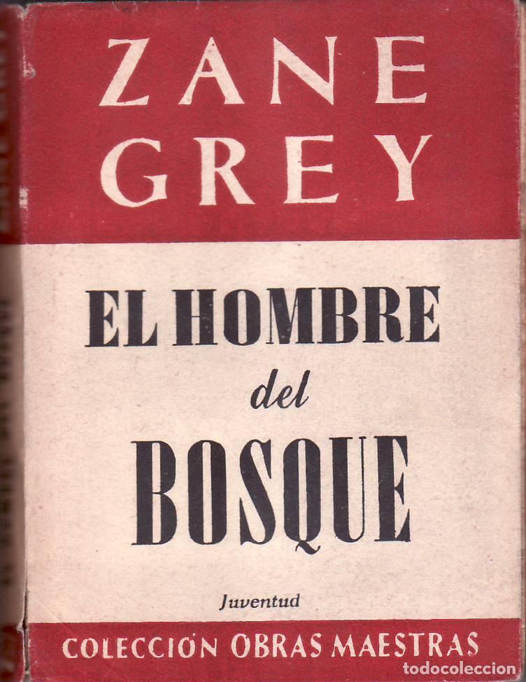 Libros: GREY, Zane.- - El hombre del bosque. Novela. - Foto 1