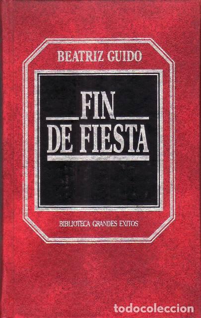 Libros: GUIDO, Beatriz.- - Fin de fiesta. Novela. - Foto 1