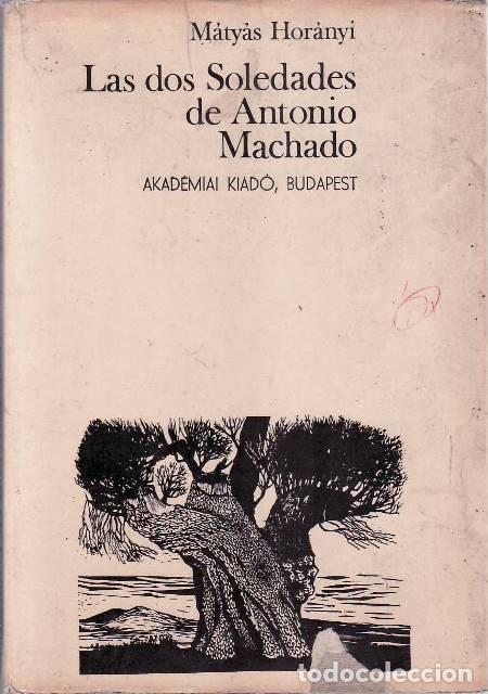 Libros: HORANYI, Matyas.- - La dos soledades de Antonio Machado. - Foto 1