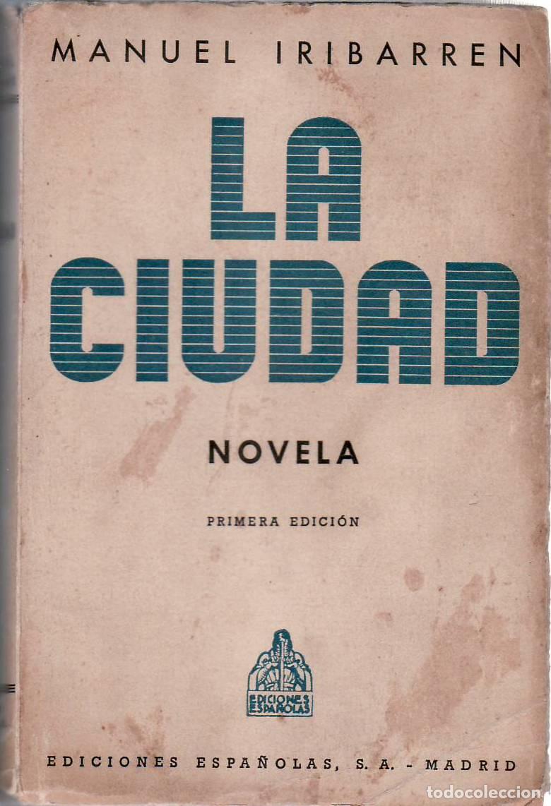 Libros: IRIBARREN, Manuel.- - La ciudad. Novela. - Foto 1