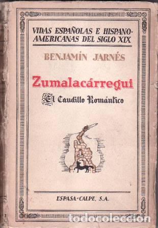 Libros: JARN&Eacute;S, Benjam&iacute;n.- - Zumalac&aacute;rregui, el caudillo rom&aacute;ntico. - Foto 1