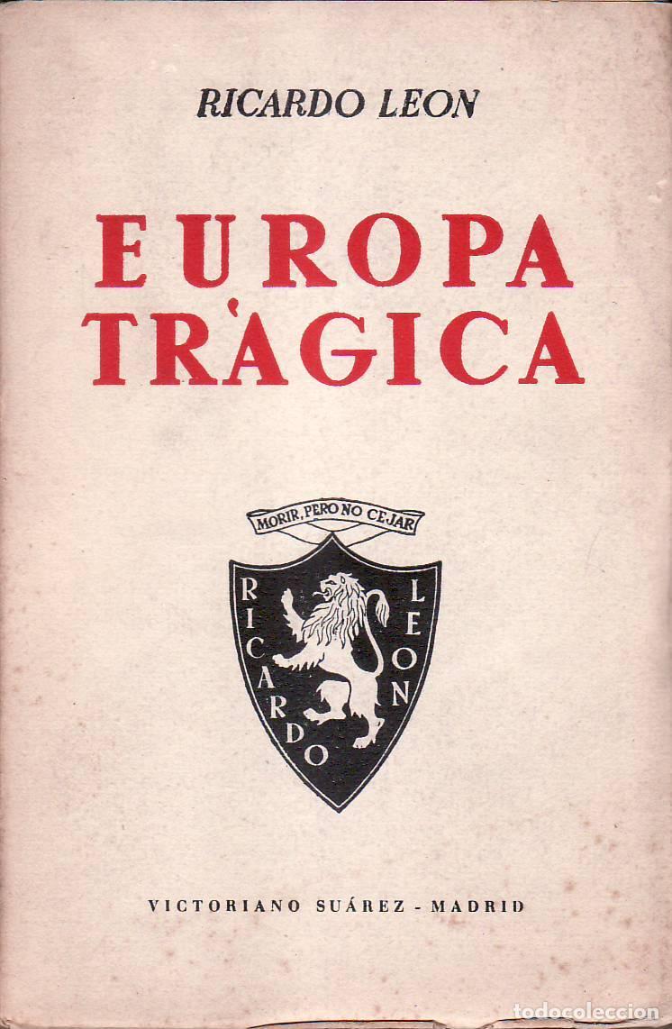 B&uuml;cher: LEON, Ricardo.- - Europa tr&aacute;gica. Cr&oacute;nicas de un testigo directo de la guerra 1914-1918.