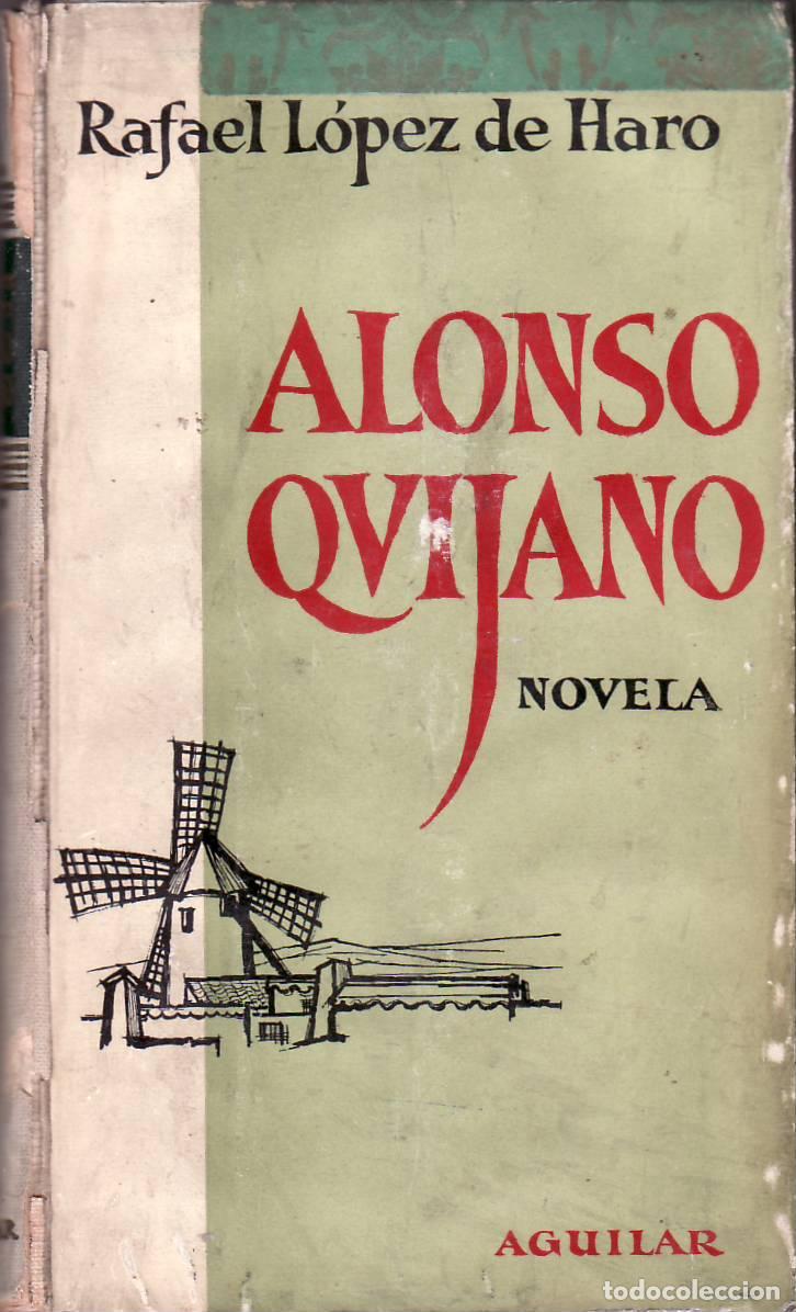 Libros: LOPEZ DE HARO, Rafael.- - Alonso Quijano. Novela. - Foto 1