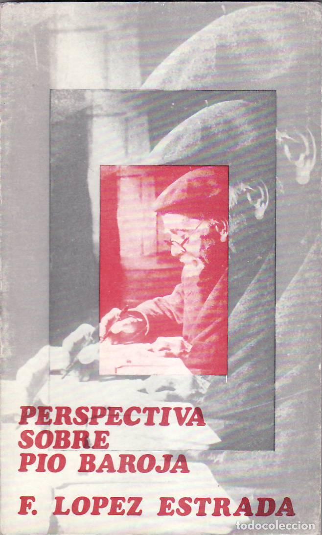Libros: LOPEZ ESTRADA, Francisco.- - Perspectiva sobre P&iacute;o Baroja.