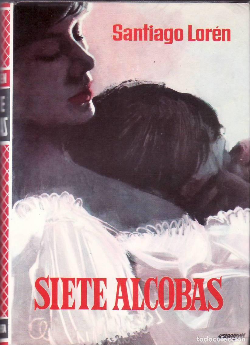 Libros: LOREN, Santiago.- - Siete alcobas. Novela. - Foto 1