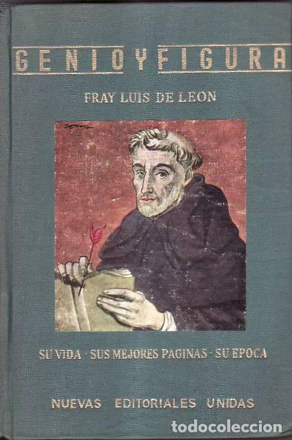 B&uuml;cher: LORENZO, Pedro de.- - Fray Luis de Le&oacute;n. Su vida. Sus mejores p&aacute;ginas. Su &eacute;poca.