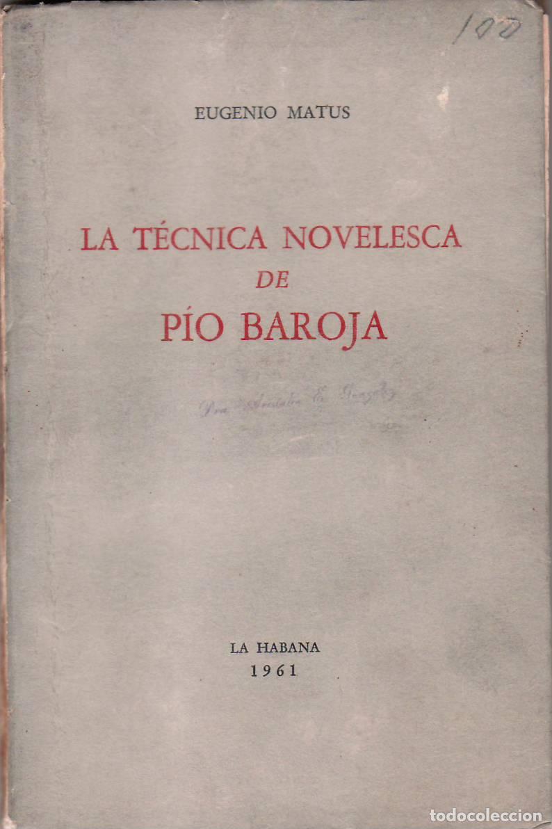 Libros: MATUS, Eugenio.- - La t&eacute;cnica novelesca de P&iacute;o Baroja. - Foto 1