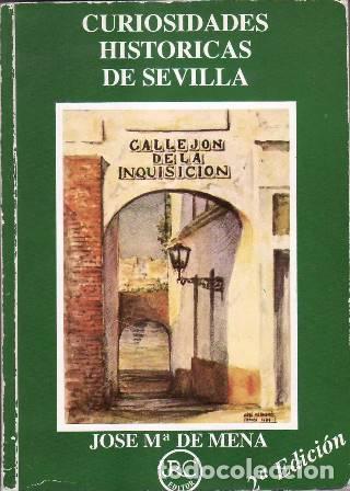 Libros: MENA, Jos&eacute; Mar&iacute;a de.- - Curiosidades hist&oacute;ricas de Sevilla.