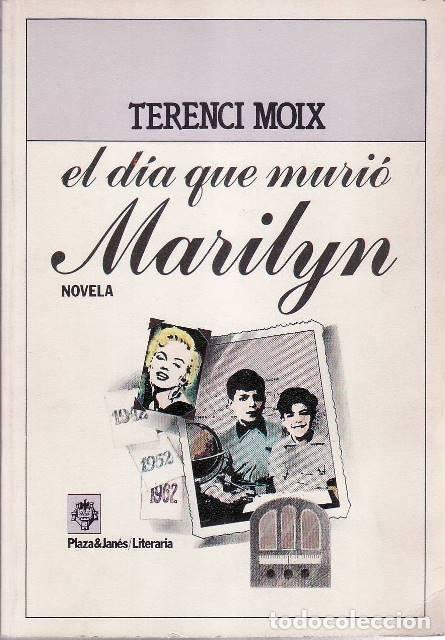 Libros: MOIX, Terenci.- - El d&iacute;a que muri&oacute; Marilyn. Novela. - Foto 1