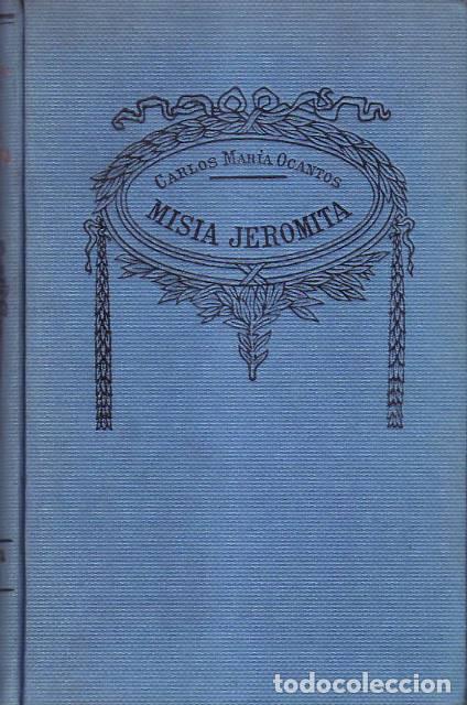Libros: OCANTOS, Carlos Mar&iacute;a.- - Misia Jeromita. - Foto 1