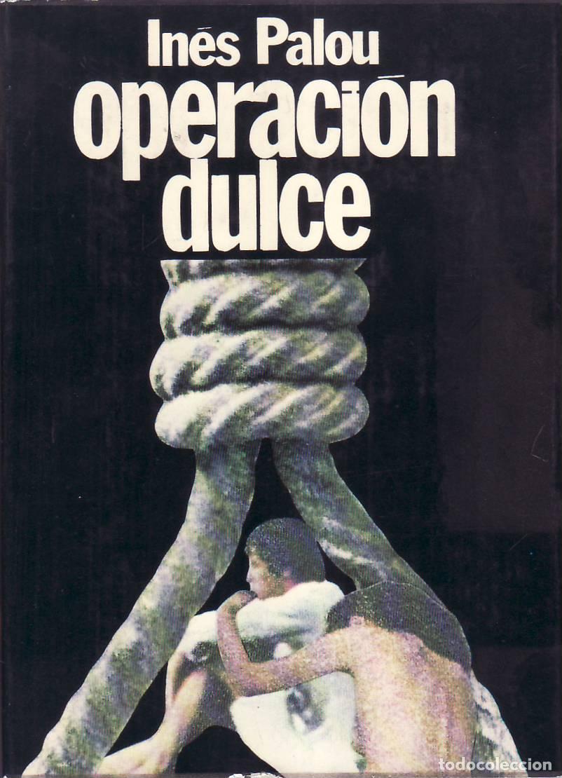 Libros: PALOU, In&eacute;s.- - Operaci&oacute;n dulce. Novela. - Foto 1