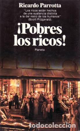 Libros: PARROTTA, Ricardo.- - &iexcl;Pobres los ricos! - Foto 1
