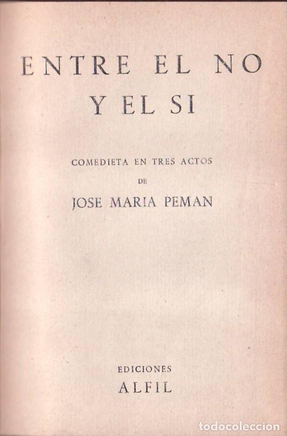 Libri di seconda mano: PEMAN, Jos&eacute; Mar&iacute;a.- - Entre el no y el s&iacute;. Por el camino de la vida. Ant&iacute;gonas. 3 obras en 1 vol.