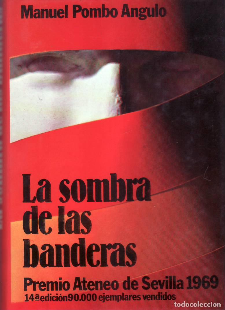 books: POMBO ANGULO, Manuel.- - La sombra de las banderas. Novela. Premio Ateneo de Sevilla 1969.